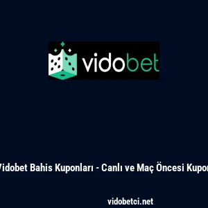 Vidobet Bahis Kuponları - Canlı ve Ma&ccedil; &Ouml;ncesi Kupon