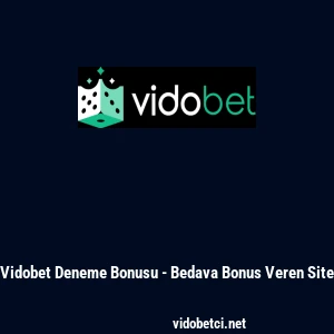 Vidobet Deneme Bonusu - Bedava Bonus Veren Site
