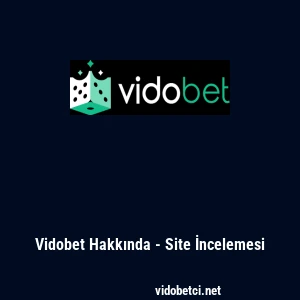 Vidobet Hakkında - Site İncelemesi